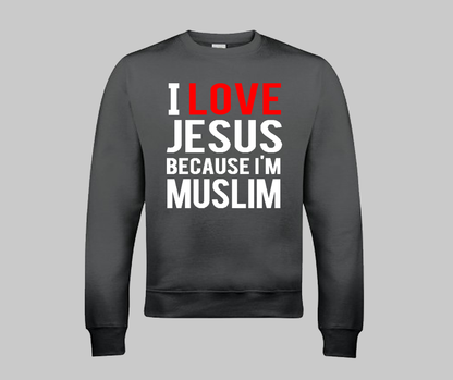 I love Jesus Sweatshirt - GetDawah Muslim Clothing