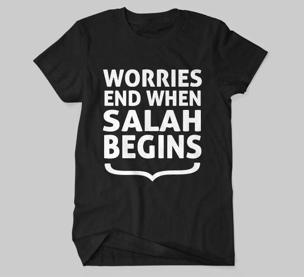 Worries End When Salah Begins T-shirt - GetDawah Muslim Clothing