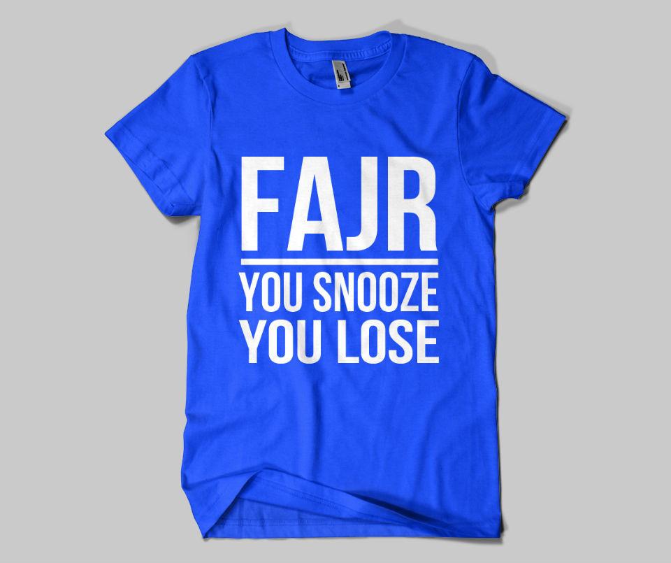 Fajr You Snooze You Lose  T-shirt - GetDawah Muslim Clothing