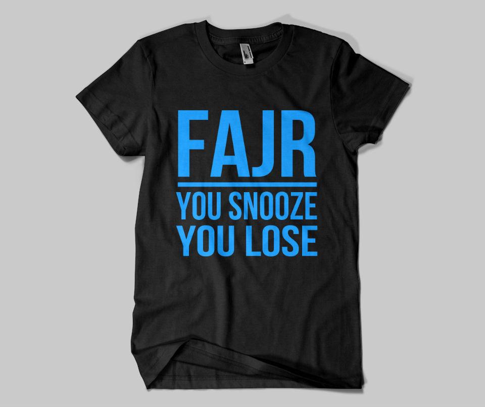 Fajr You Snooze You Lose  T-shirt - GetDawah Muslim Clothing