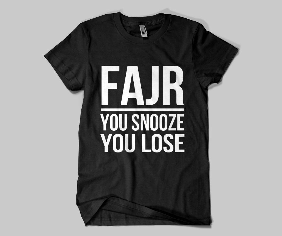 Fajr You Snooze You Lose  T-shirt - GetDawah Muslim Clothing