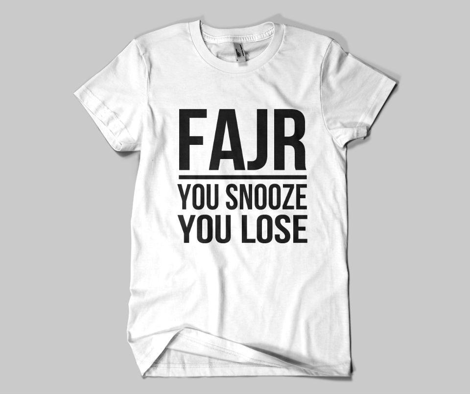 Fajr You Snooze You Lose  T-shirt - GetDawah Muslim Clothing