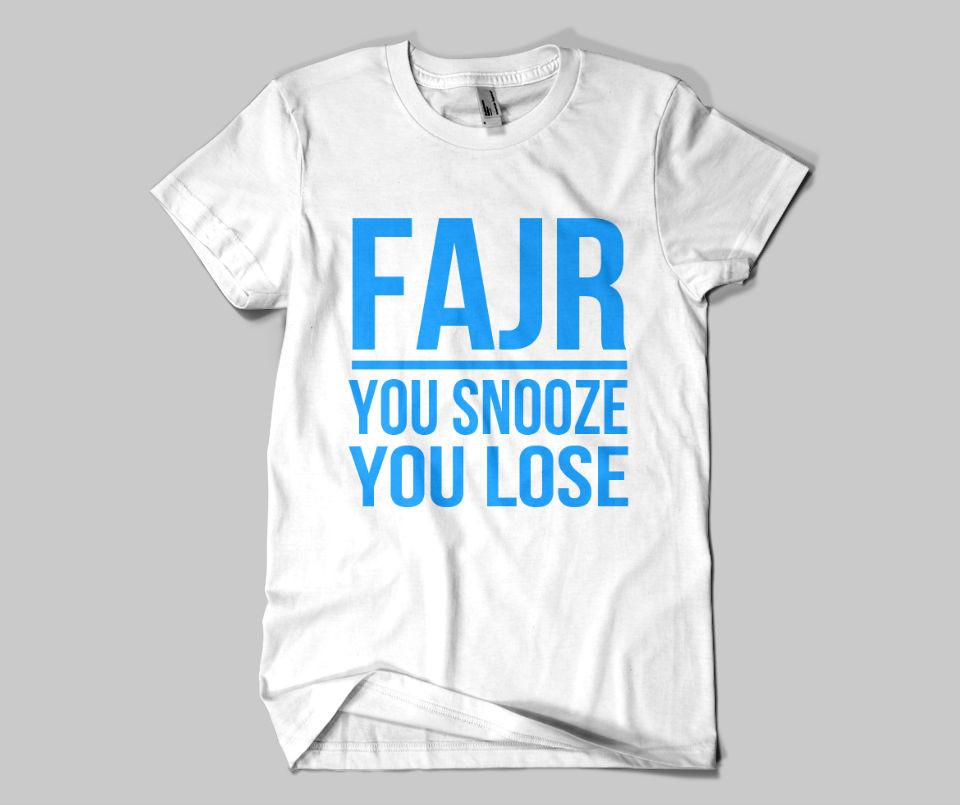 Fajr You Snooze You Lose  T-shirt - GetDawah Muslim Clothing